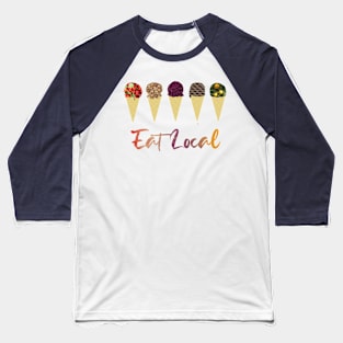 "Eat Local" Ice Cream Cones Baseball T-Shirt